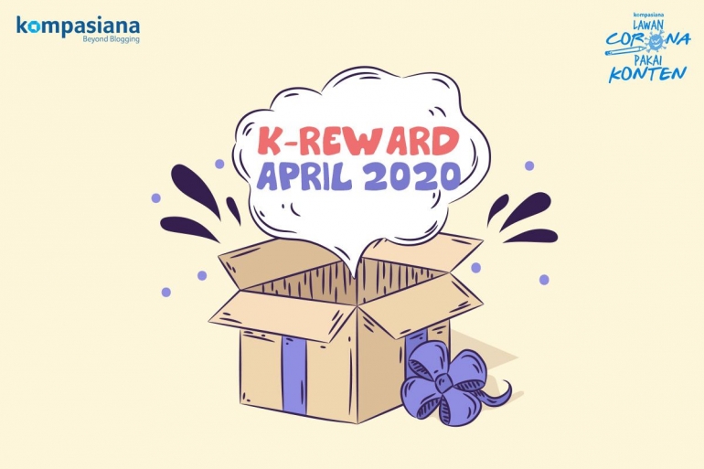 Peraih K-Rewards April 2020| Dokumentasi Kompasiana