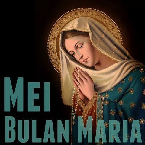 Mengapa Bulan Mei Disebut Bulan Maria?