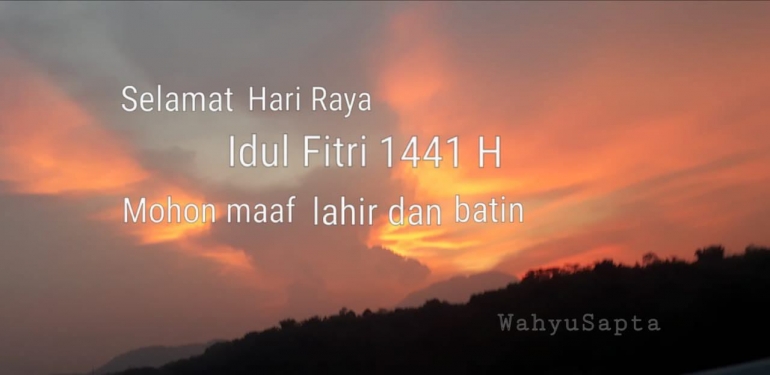 Selamat Hari Raya Idul Fitri 1 syawal 1441 H. Mohon maaf lahir dan batin. | Foto: Wahyu Sapta.