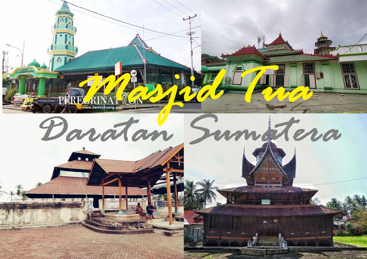 Masjid tua di Sumatera, searah jarum jam : Masjid Suro, Palembang (kiri atas, Deddy Huang), Masjid Lawang Kidul (Herlya Inda), Surau Lubuk Bauk, Tanah Datar, Sumatera Barat dan Masjid Tuha Indrapuri ( Nita Juniarti) | kolase @kaekaha