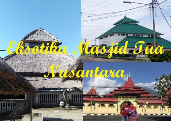 Masjid Tua Nusantara, searah jarum jam : Masjid  Raya Watampone, Bone, Sulawesi Selatan (kanan atas;H.Asrul Hoesien), Masjid Kesultanan Ternate (Sulasmi Kisman).