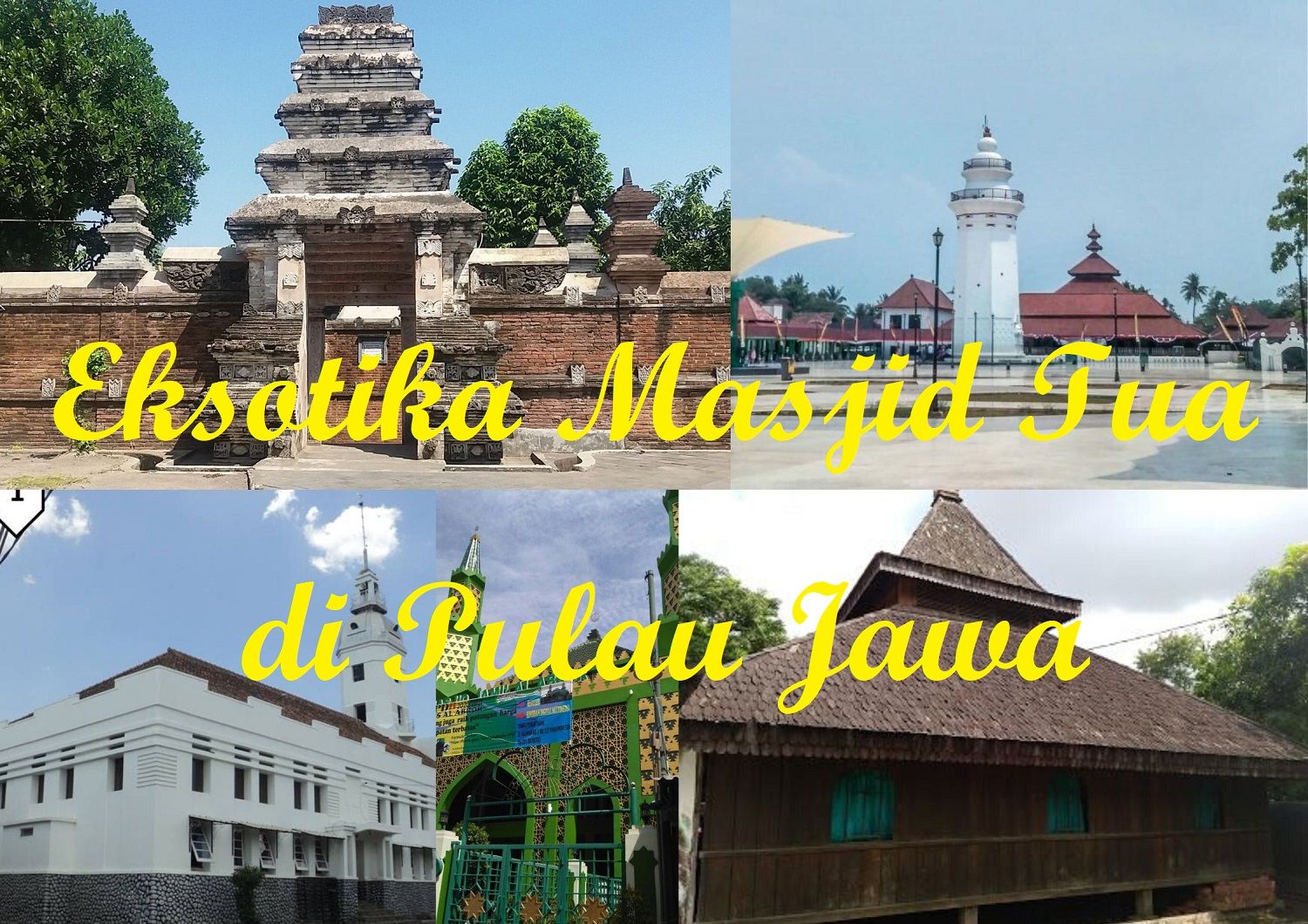 Searah jarum jam, Gapura atau pintu masuk Masjid Gedhe Mataram (kiri atas;Yayat), Masjid Agung Banten (Yudi Rahmatullah),  Masjid Darussajidin (Didno), Masjid Jami Al Abror Sidoarjo (Hadi Santoso) dan Masjid Cipari, Garut (Ega Wiguna) | kolase @kaekaha