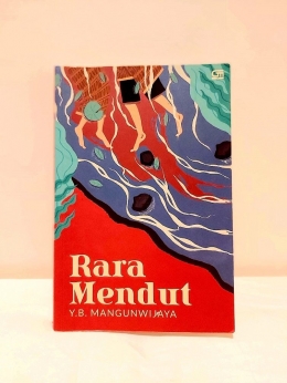 Novel Rara Mendut karya Y. B. Mangunwijaya (dokumentasi pribadi)