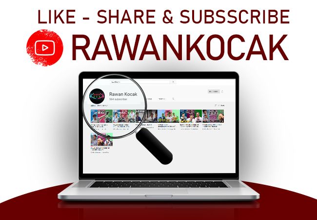 Like & Subscribe Channel Youtube Rawan Kocak