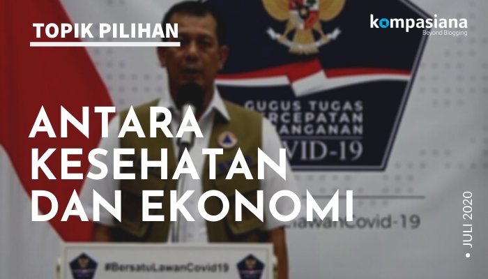  DILEMA PEMERINTAH, ANTARA KESEHATAN DAN EKONOMI