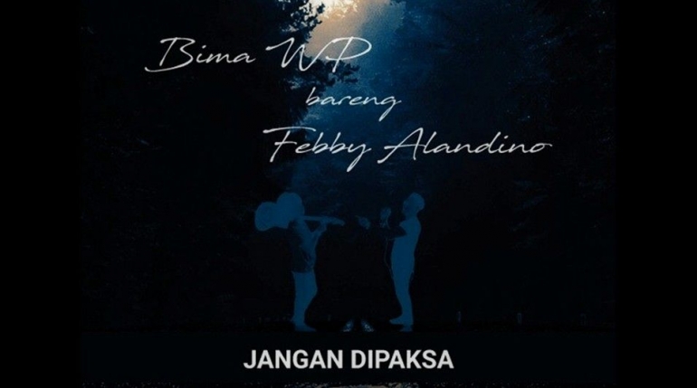 Sampul lagu Jangan Dipaksa dari Bima WP bareng Febby Alandino. (Dok. Istimewa)