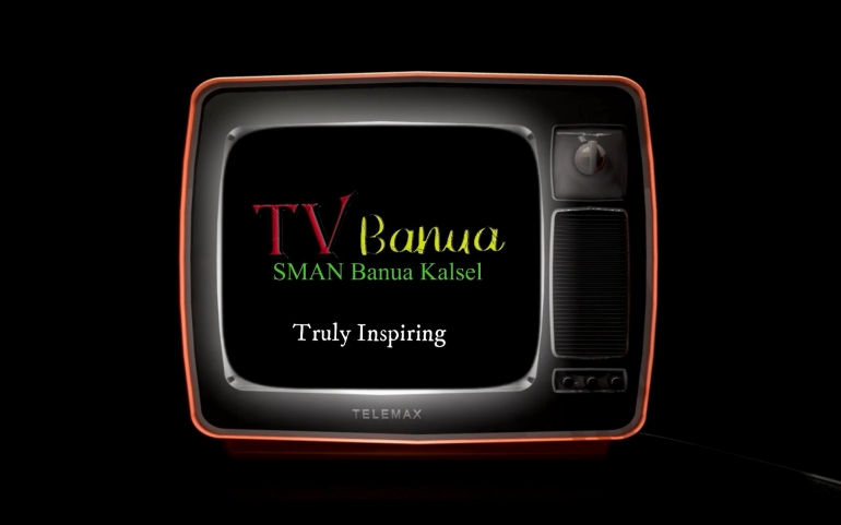 TV Banua SMAN Banua Kalsel, Truly Inspiring (Dokumen Pribadi)