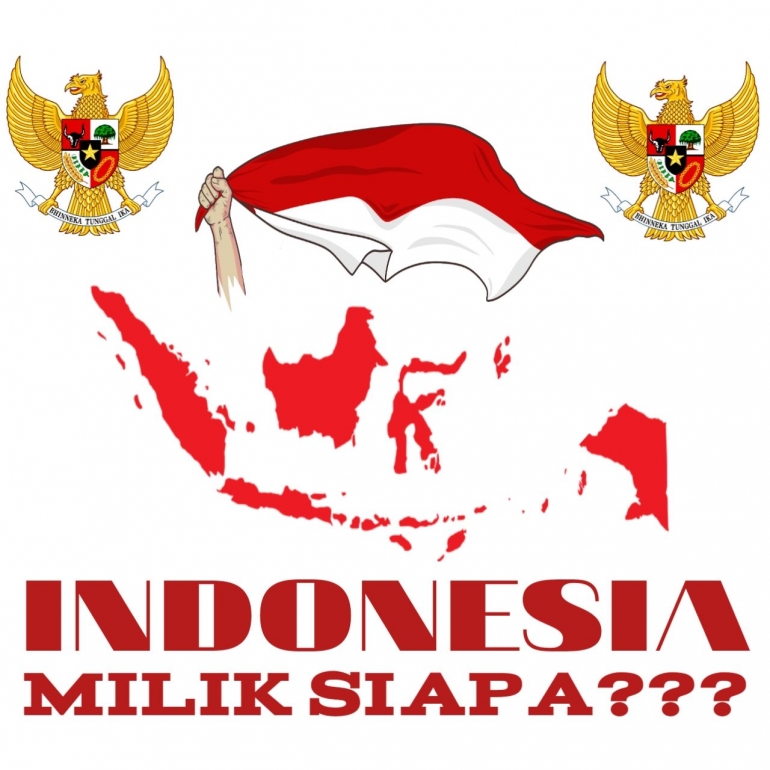 Indonesia milik siapa? (Koleksi Pribadi)