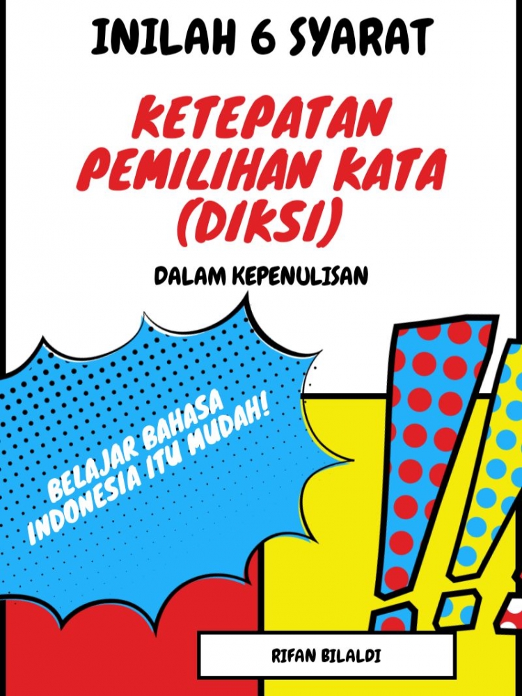 Inilah 6 Syarat Ketepatan Pemilihan Kata Diksi Dalam Kepenulisan Halaman All Kompasiana Inilah 6 Syarat Ketepatan Pemilihan Kata Diksi Dalam Kepenulisan Halaman All Kompasiana