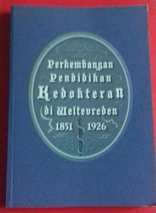 Buku Perkembangan Pendidikan Kedokteran di Weltevreden 1851-1926 (koleksi pribadi)