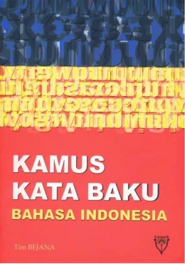 Kamus kata baku Bahasa Indonesia (Sumber: dokumen olah pribadi.)