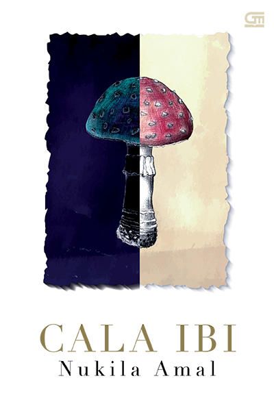 Cala Ibi karya Nukila Amal | ilustrasi: dok. Gramedia