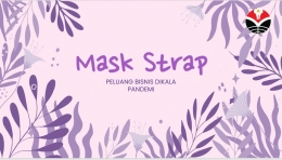 Sosialisasi Tentang Peluang Bisnis Strap Mask (Dokpri)