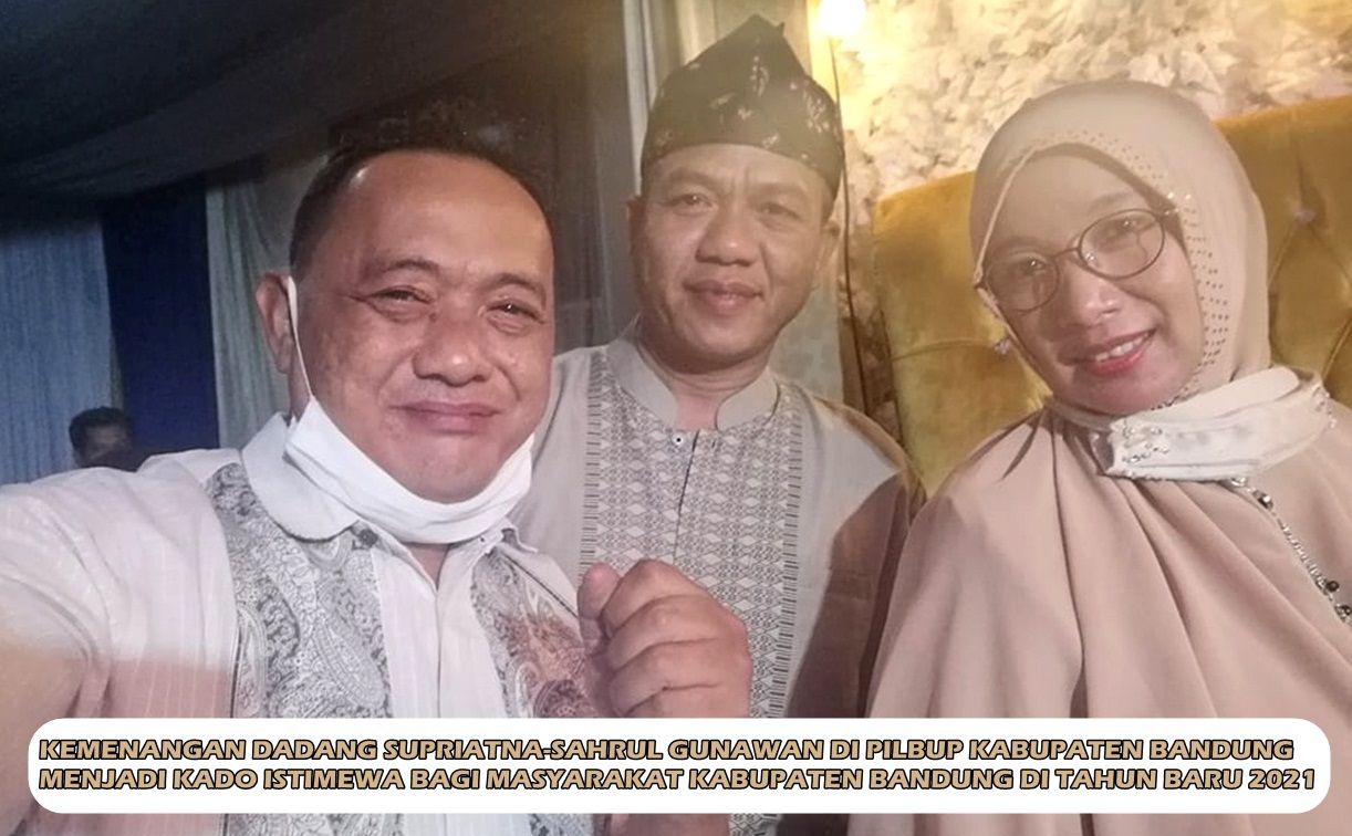 Kemenangan Dadang Supriatna-Sahrul Gunawan Di Pilbup Bandung 2020 ...