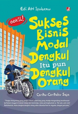 Cover Buku Sukses Bisnis Modal Dengkul Itu Pun Dengkul Orang (Sumber: Divapress)