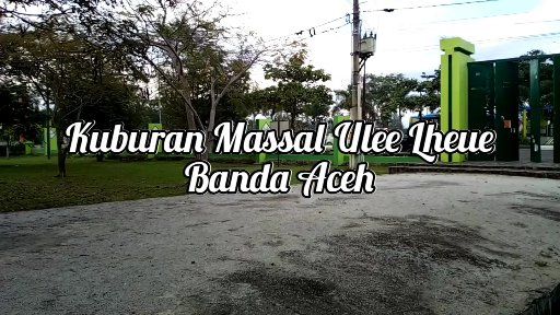 Kuburan Massal Ulee Lheue Banda Aceh (doc Pribadi/Istimewa)