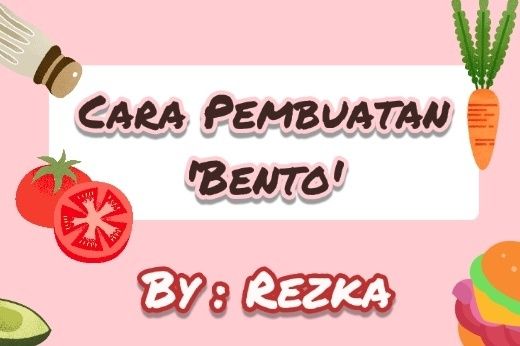 Gambar Tampilan Cover dari Video Pembuatan Bento oleh Rezka Annisa (Senin, 25 Januari 2021)/dokpri