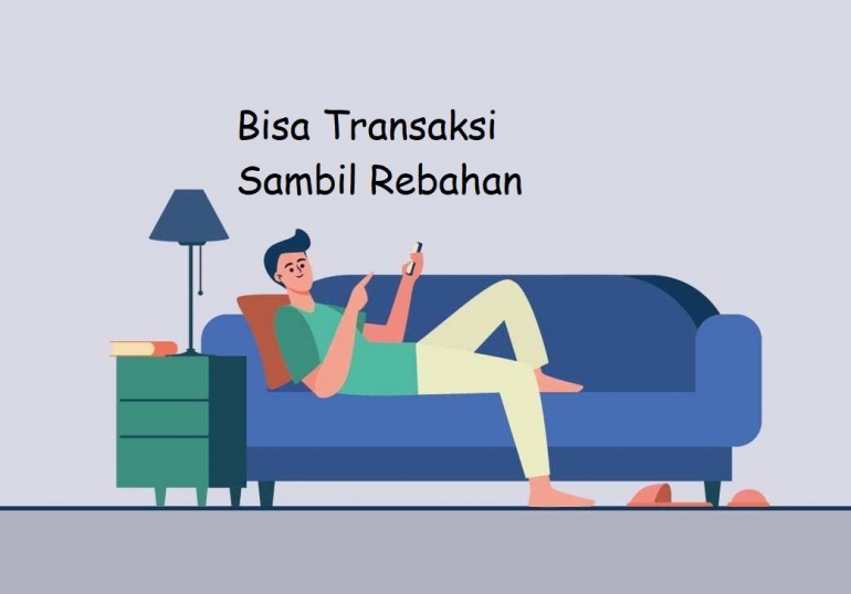 Ilustrasi Transaksi Sambil Rebahan. Sumber: hanif.id