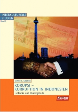 Korupsi - Korruption in Indonesien, skripsi mahasiswa Hochschule Bremen yang kemudian diterbitkan sebagai buku di Jerman. Pembimbing/Penguji Kedua adalah Erwin Silaban. (Sumber https://www.kellnerverlag.de)