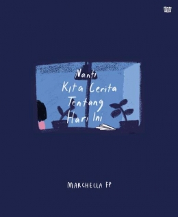 Buku novel Nanti Kita Cerita Tentang Hari Ini (NKCTHI) karya Marchella FP (Sumber : gramedia.com)