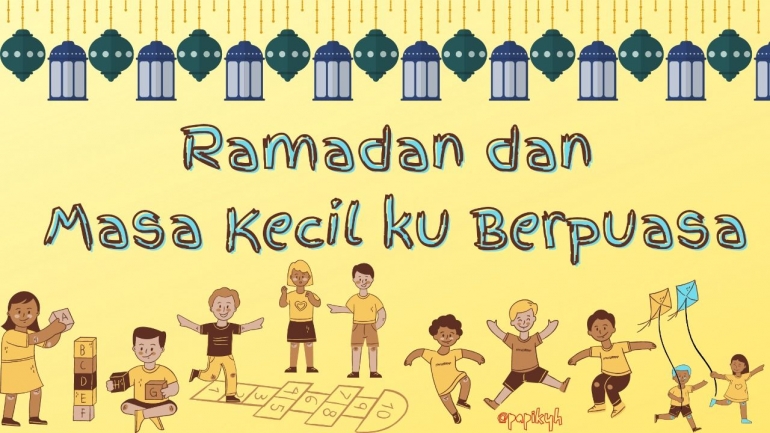 Nostalgia Ramadan dan Masa Kecilku Berpuasa edited by yusep hendarsyah