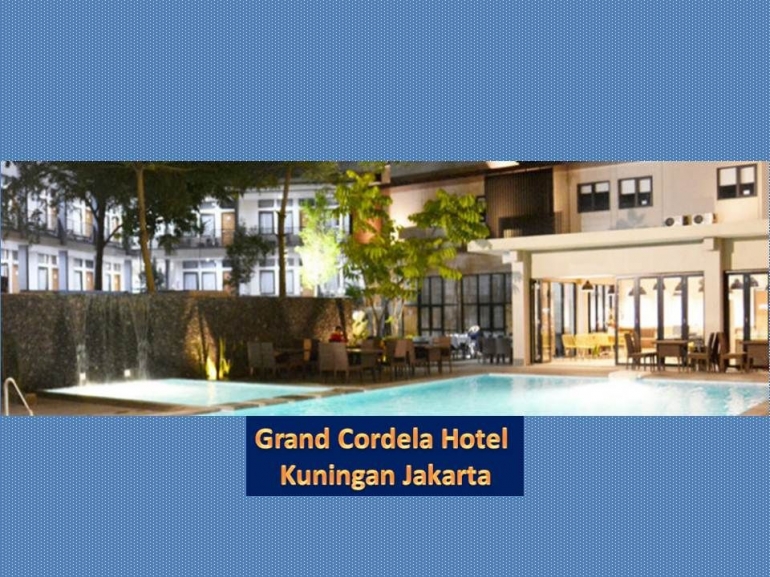Kecantikan Grand Cordela Hotel Kuningan Jakarta (dok: pribadi diambil dari sumber: http://omegahotelmanagement.com/grandcordela/grandpurnama/)