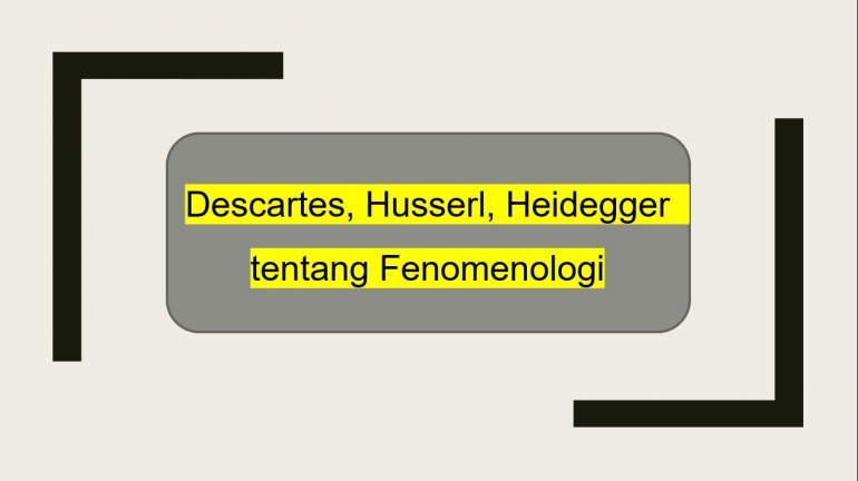 Descartes, Husserl, Heidegger tentang 