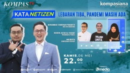 Kata Netizen: Lebaran Tiba, Pandemi Masih Ada (Dok. KompasTV)