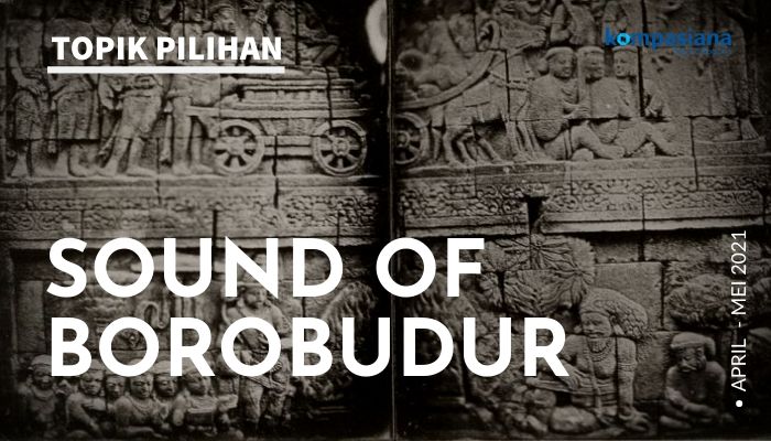 The Sound of Borobudur - Kompasiana.com