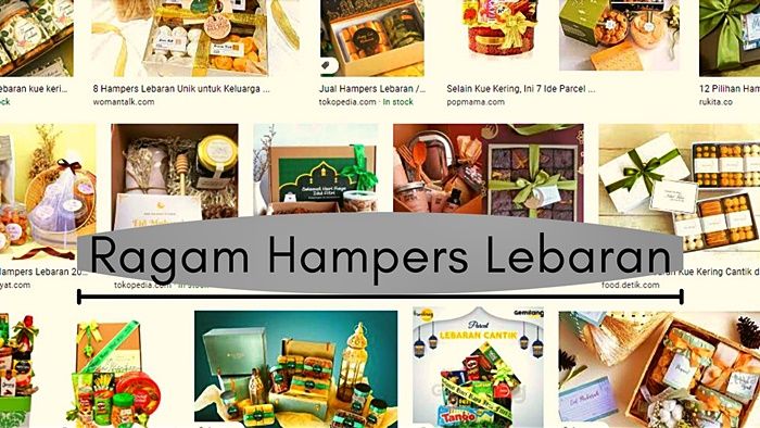 Ragam Hampers Lebaran, hasil googling dengan keyword 'Hampers Lebaran'. Olahan Pribadi di Canva & Photoscape | Dokpri