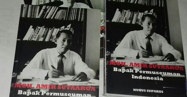 Buku Moh. Amir Sutaarga, Bapak Permuseuman Indonesia karya Nunus Supardi (Dokpri)