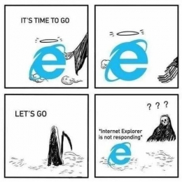 Selamat tinggal Internet Explorer, anda masih jadi bahan kelucuan ketika benar - benar mati (WTF/9gag.com)