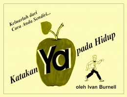 Sampul booklet Katakan YA pada Hidup karya Ivan Burnell, terjemahan Johan Japardi (Berlisensi). 