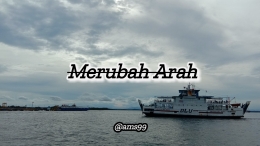 Puisi Merubah Arah (Dokpri @ams99_By. Text On Photo) 