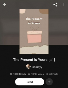 Hasil screenshot fiksi penggemar yang terakhir Shintia publikasikan berjudul The Present is Yours di aplikasi Wattpad. Doc: Silmi Riva'ah W.