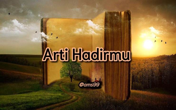 Puisi Arti Hadirmu (Dokpri @ams99-By. Text On Photo)