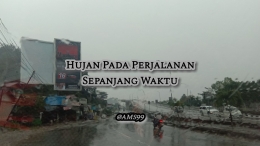 Puisi Hujan Pada Perjalanan Sepanjang Waktu (Dokpri @ams99_By. Text On Photo)