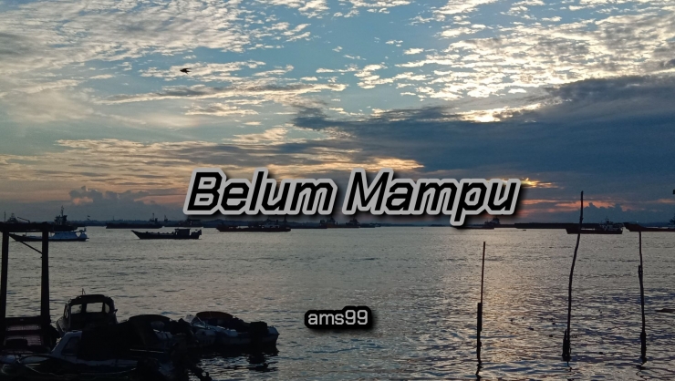 Puisi Belum Mampu/ Dokpri @ams99 By Text On Photo 