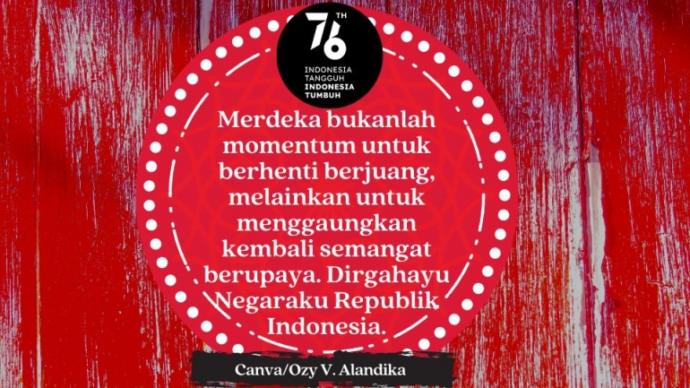 30 Katakata Bijak Ucapan Hari Kemerdekaan Indonesia 2021, Cocok untuk