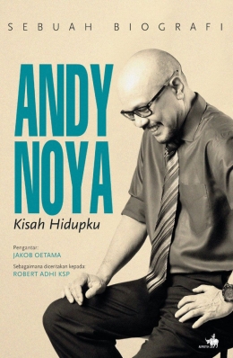 Ilustrasi Gambar: (ebooks.gramedia.com) Buku Andy F Noya, 2015 Cover Andy Noya Kisah Hidupku Penerbit Kompas