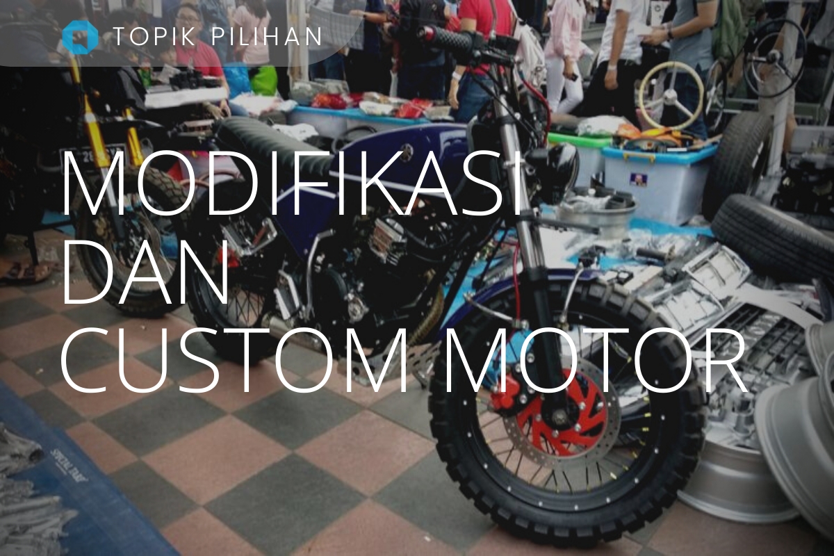 MODIFIKASI CUSTOM MOTOR - Kompasiana.com