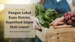 Pangan Lokal Kaya Nutrisi, Superfood Impor Mah Lewat!