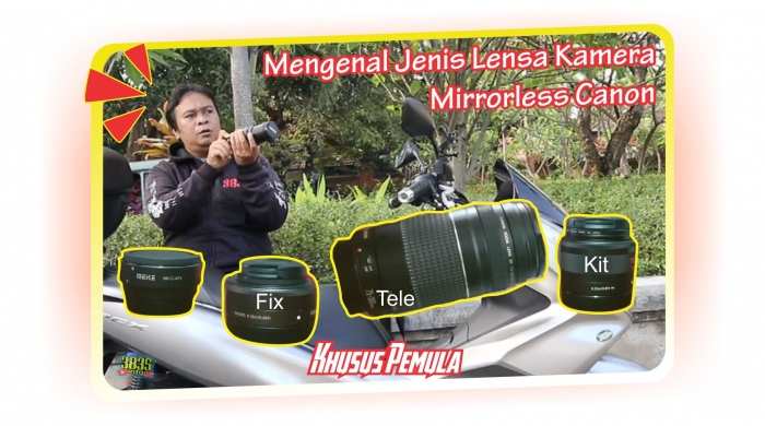 Mengenal Jenis Lensa kamera Mirrorless Canon Pemula/dokpri