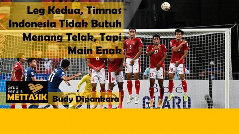 Leg Kedua, Timnas Indonesia Tidak Butuh Menang Telak, Tapi Main Enak (tempo.co)