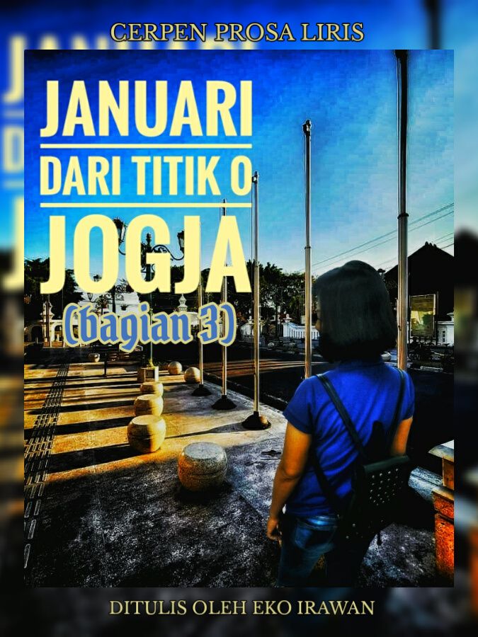Januari dari titik 0 Jogja ( Foto diolah dari karya Gono Mamiek Santoso)