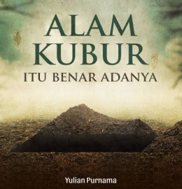 Cover buku Alam Kubur Itu Benar Adanya . Foto : Muslim. or. id