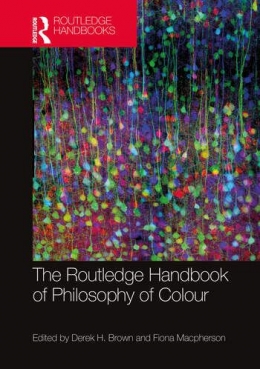 The Routledge handbook of philosophy of colour/www.routledgehandbooks.com