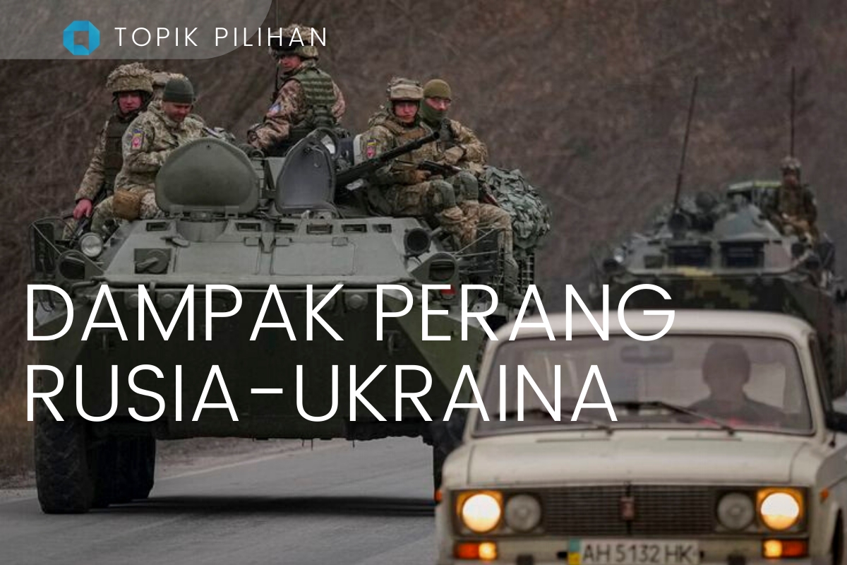 SIAPKAH KITA DENGAN DAMPAK PERANG RUSIA-UKRAINA? - Kompasiana.com