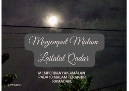 Menjemput Malam Lailatur Qadar di sepuluh hari terakhir ramadan. (dok.windhu) 