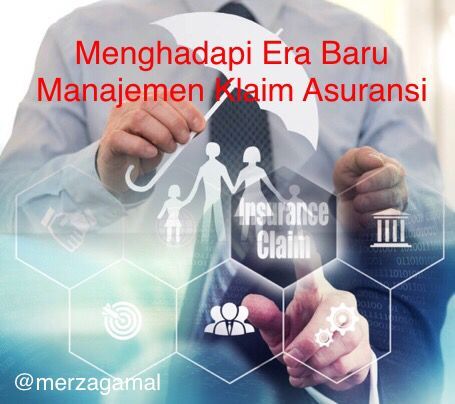 Image: Menghadapi Era Baru Manajemen Kalim Asuransi (by Merza Gamal)